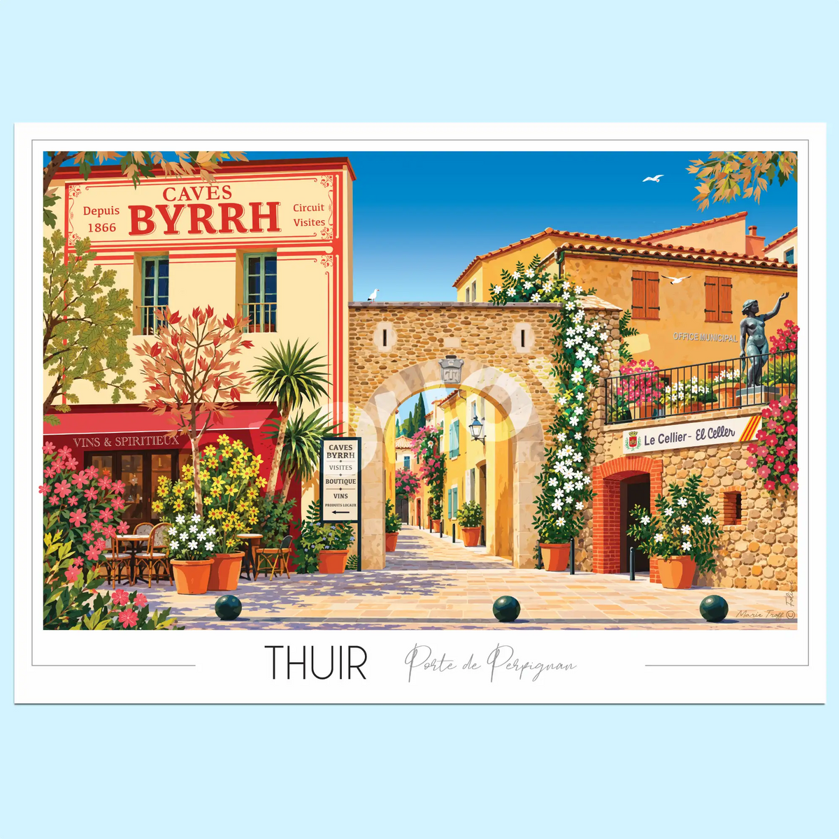 Affiche Thuir Porte de Perpignan illustrée par Marie Troff : façade des Caves Byrrh, arche de pierre et ruelle fleurie de la Cellera